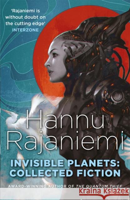 Invisible Planets Hannu Rajaniemi 9781473210233 Gollancz - książka