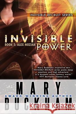 Invisible Power Book Two: Alex Noziak Mary Buckham 9781939210111 Cantwell Publishing, LLC - książka