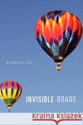 Invisible Roads Kenneth Lee 9781465375476 Xlibris Corporation - książka