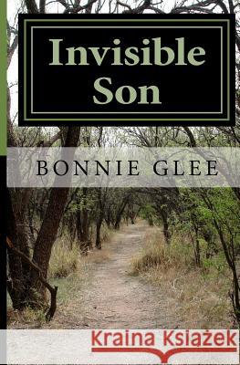 Invisible Son Mrs Bonnie Glee Thomas Mrs Bonnie Glee 9781532720499 Createspace Independent Publishing Platform - książka