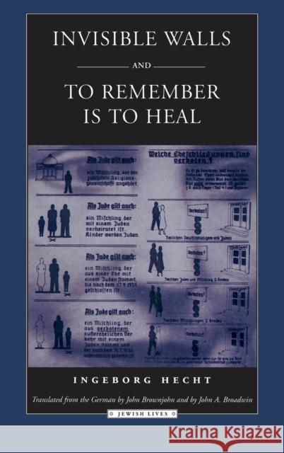 Invisible Walls and to Remember is to Heal Hecht, Ingeborg 9780810113718 Northwestern University Press - książka