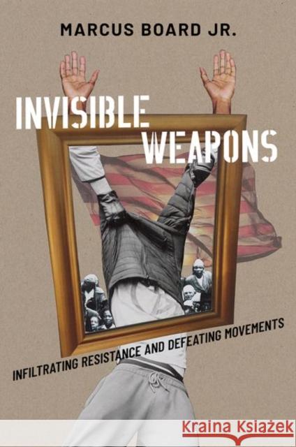 Invisible Weapons: Infiltrating Resistance and Defeating Movements Marcus Boar 9780197605226 Oxford University Press, USA - książka