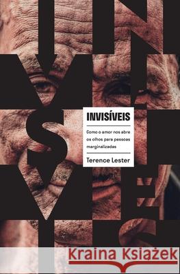 Invisíveis: Como o amor nos abre os olhos para pessoas marginalizadas Lester, Terence 9786586027860 Editora Mundo Cristao - książka