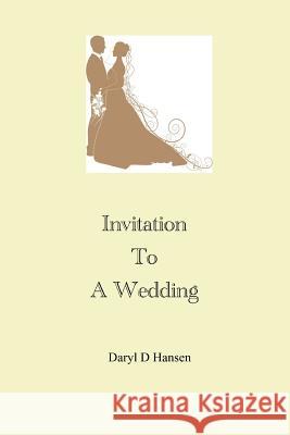 Invitation To A Wedding: Problems With The Bride Hansen, Daryl D. 9781511596671 Createspace Independent Publishing Platform - książka