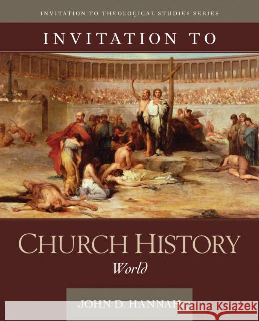 Invitation to Church History: World John D. Hannah 9780825427756 Kregel Academic & Professional - książka