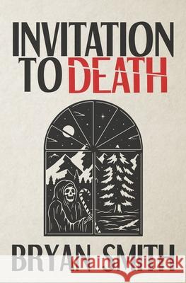 Invitation to Death Bryan Smith 9781941918890 Grindhouse Press - książka