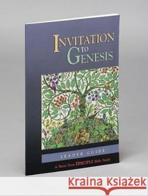 Invitation to Genesis: Leader Guide: A Short-Term Disciple Bible Study Abingdon Press 9780687494842 Abingdon Press - książka