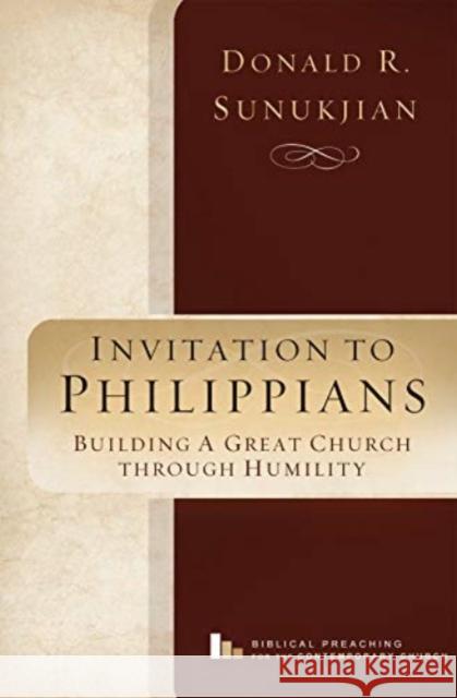 Invitation to Philippians: Building a Great Church Through Humility Donald R. Sunukjian 9781683592228 Lexham Press - książka