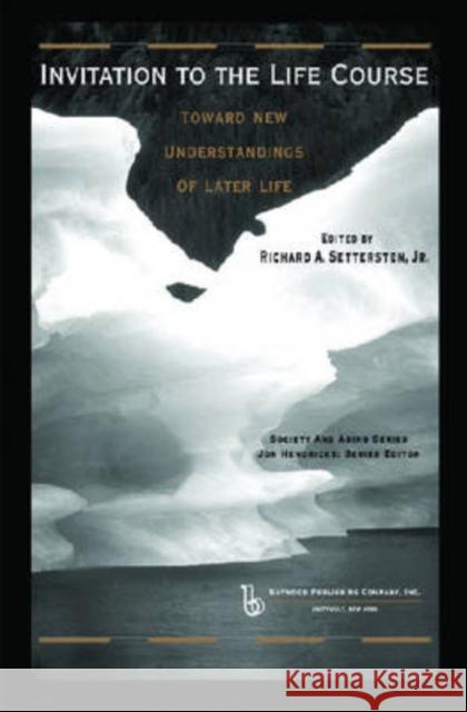 Invitation to the Life Course: Towards New Understandings of Later Life Settersten, Richard 9780895032690 Routledge - książka