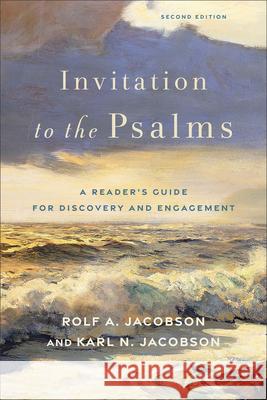 Invitation to the Psalms: A Reader's Guide for Discovery and Engagement Rolf A. Jacobson Karl N. Jacobson 9781540967978 Baker Academic - książka