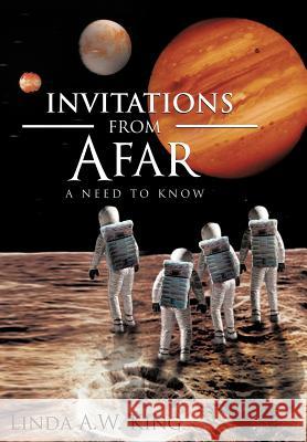 Invitations from Afar: A Need to Know King, Linda A. W. 9781477203873 Authorhouse - książka