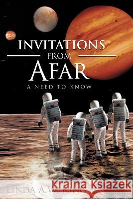 Invitations from Afar: A Need to Know King, Linda A. W. 9781477203880 Authorhouse - książka