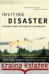 Inviting Disaster : Lessons From the Edge of Technology James R. Chiles 9780066620824 HarperCollins Publishers