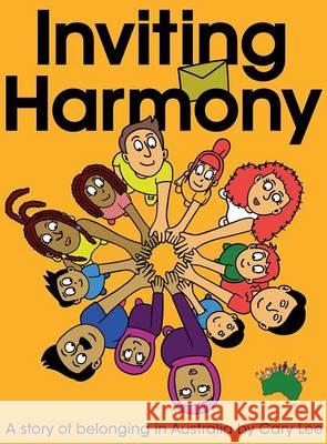 Inviting Harmony: A story of belonging in Australia Cary Lee, Eryn Leggett, Alastair Laird 9780648008408 Creatively Sunny Moon - książka