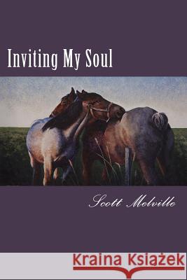 Inviting My Soul Scott Melville 9781534990821 Createspace Independent Publishing Platform - książka