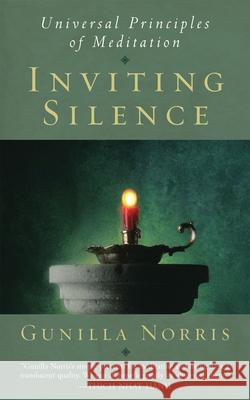 Inviting Silence: Universal Principles of Meditation Gunilla Norris 9780974240503 BlueBridge - książka