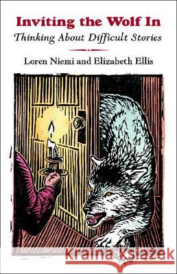 Inviting the Wolf in: Thinking about Difficult Stories Loren Niemi, Elizabeth Ellis 9780874836233 August House Publishers - książka