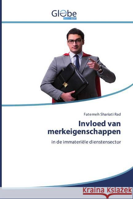 Invloed van merkeigenschappen : in de immateriële dienstensector Shariati Rad, Fatemeh 9786200518149 GlobeEdit - książka