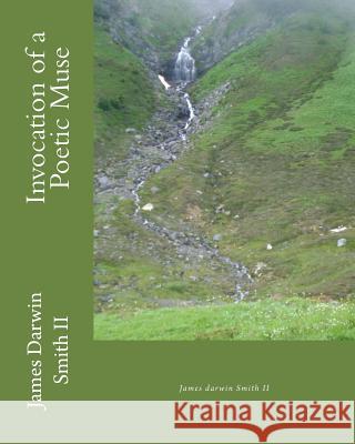 Invocation of a poetic muse Smith II, James Darwin 9781481014526 Createspace - książka