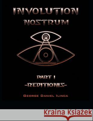 Involution Nostrum: -Reditionis- is part I -Declinationis- is part II George Daniel Ilinca 9781480825659 Archway Publishing - książka