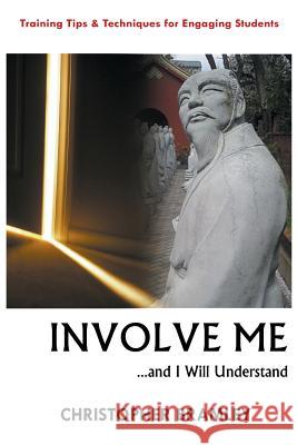 Involve Me: ...And I Will Understand Bramley, Christopher 9780993127328 Sanctum Publishing - książka