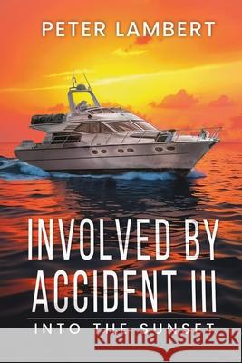 Involved by Accident III: Into the Sunset Peter Lambert 9781969213069 Twinverse Prime - książka