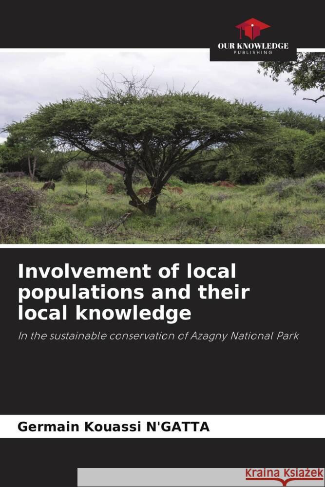 Involvement of local populations and their local knowledge N'Gatta, Germain Kouassi 9786204397719 Our Knowledge Publishing - książka