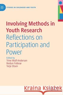 Involving Methods in Youth Research: Reflections on Participation and Power Trine Wulf-Andersen Reidun Folles 9783030759407 Palgrave MacMillan - książka