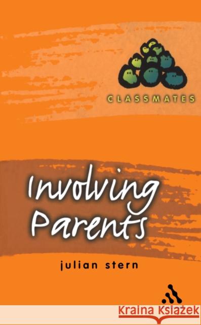 Involving Parents Professor Julian Stern (Bishop Grosseteste University, UK) 9780826470713 Bloomsbury Publishing PLC - książka