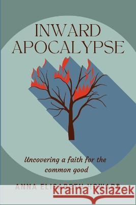 Inward Apocalypse Anna Elisabeth Howard 9781666735819 Resource Publications (CA) - książka