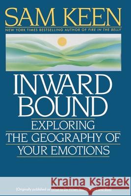 Inward Bound: Exploring the Geography of Your Emotions Sam Keen 9780553353884 Bantam Books - książka