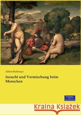 Inzucht und Vermischung beim Menschen Albert Reibmayr 9783957008428 Vero Verlag - książka