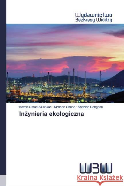 Inzynieria ekologiczna Ostad-Ali-Askari, Kaveh; Ghane, Mohsen; Dehghan, Shahide 9786200811387 Wydawnictwo Bezkresy Wiedzy - książka