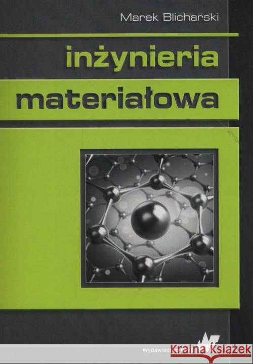 Inżynieria materiałowa Blicharski Marek 9788301193300 Wydawnictwo Naukowe PWN - książka