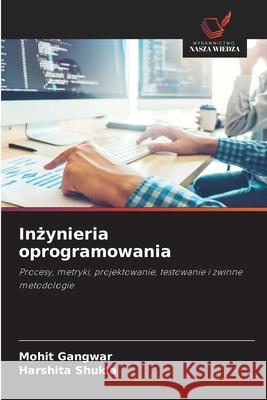 Inzynieria oprogramowania Gangwar, Mohit, Shukla, Harshita 9786209095566 Wydawnictwo Nasza Wiedza - książka