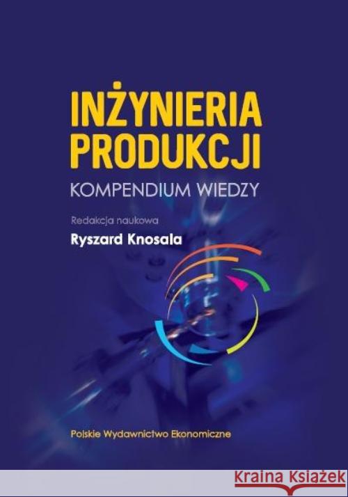 Inżynieria produkcji: Kompendium wiedzy Knosala Ryszard 9788320822700 PWE - książka