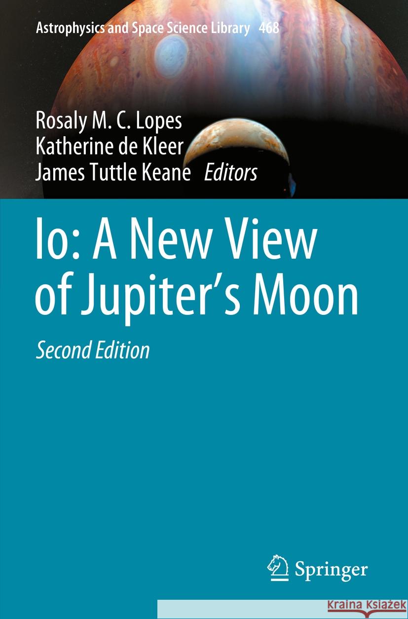 Io: A New View of Jupiter's Moon Rosaly M. C. Lopes Katherine d James Tuttl 9783031256721 Springer - książka