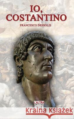 Io, Costantino Francesco Dessolis 9788893276054 Soldiershop - książka