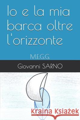 Io e la mia barca oltre l'orizzonte: M.E.G.G. Romanelli, Margareth 9781798228753 Independently Published - książka