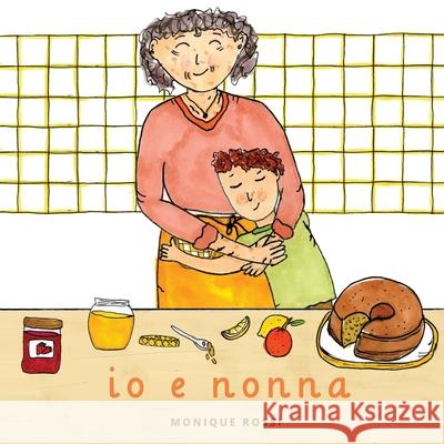 io e nonna Monique Rossi Monique Rossi 9780645155723 Pink Llama Publishing - książka