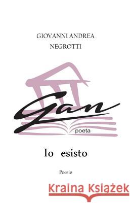 IO Esisto - Poesie Giovanni Andrea Negrotti 9788891166425 Youcanprint Self-Publishing - książka