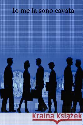 Io Me La Sono Cavata Achille Angolini 9781430319573 Lulu.com - książka