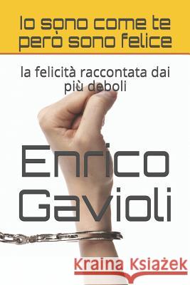 IO Sono Come Te Per Enrico Gavioli 9781729079898 Independently Published - książka