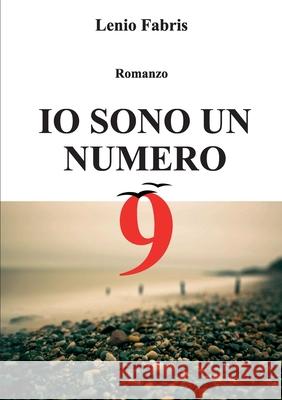 Io sono un numero 9 Lenio Fabris 9788827810705 Youcanprint - książka