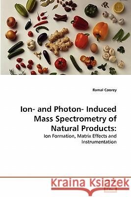 Ion- and Photon- Induced Mass Spectrometry of Natural Products Coorey, Ramal 9783639216028 VDM Verlag - książka