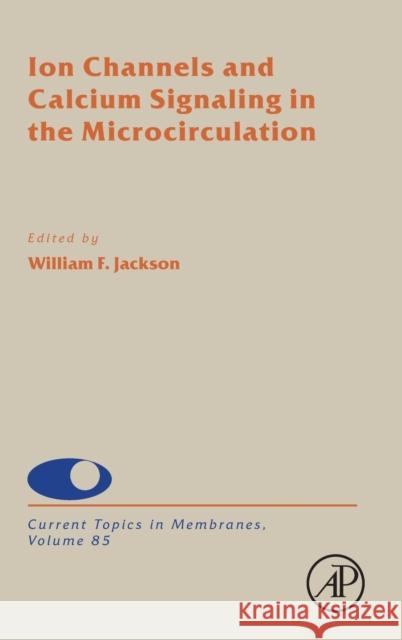 Ion Channels and Calcium Signaling in the Microcirculation: Volume 85 Jackson, William F. 9780128200902 Academic Press - książka