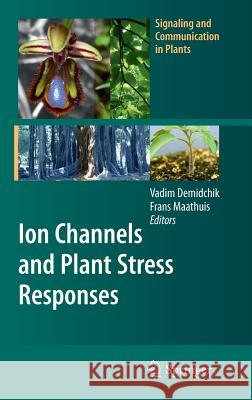 Ion Channels and Plant Stress Responses Demidchik 9783642104930 SPRINGER - książka