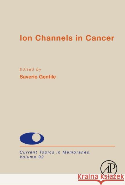 Ion Channels in Cancer: Volume 92 Saverio Gentile 9780443188824 Academic Press - książka