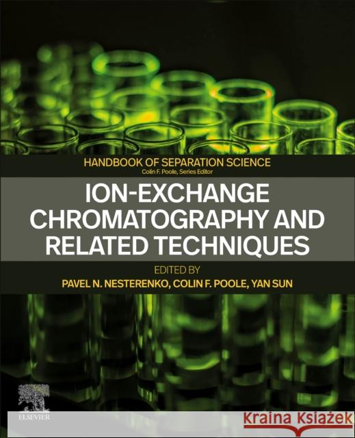 Ion-Exchange Chromatography and Related Techniques Pavel Nesterenko Colin Poole Yan Sun 9780443153693 Elsevier - książka