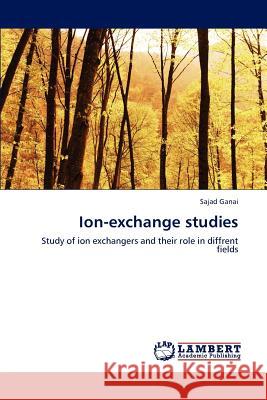 Ion-exchange studies Ganai Sajad 9783659258817 LAP Lambert Academic Publishing - książka